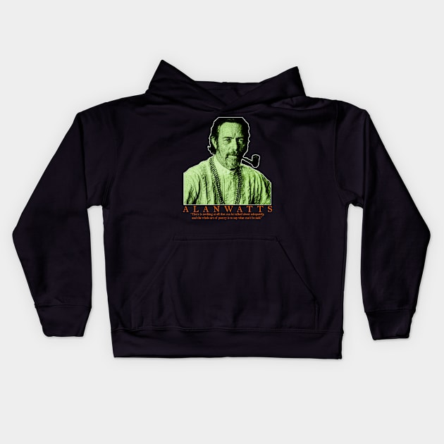 Alan Watts - philosophy, zen, Buddhism, esoteric, knowledge, wisdom, spirituality, enlightenment Kids Hoodie by AltrusianGrace